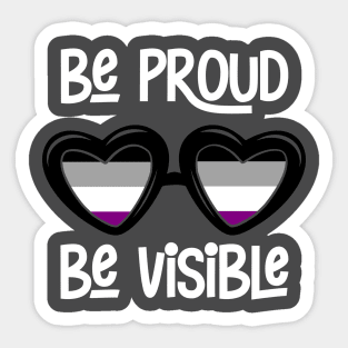 Be Proud. Be Visible. (Asexual / Ace) Sticker